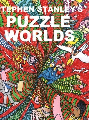 Stephen Stanley's Puzzle Worlds, Inbunden