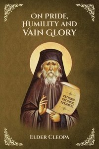 bokomslag On Pride, Humbleness and Vain Glory by Elder Cleopas the Romanian
