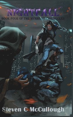 Nightfall, Book Four of The Myrrosil Chronicles