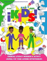 bokomslag iKids Enterprises Youth Financial Literacy Workbook and Activity Journal for Young Aspiring Entrepreneurs