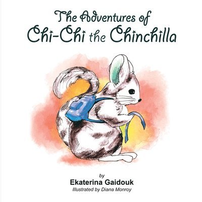 The Adventures of Chi-Chi the Chinchilla 1