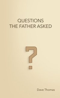bokomslag Questions the Father Asked