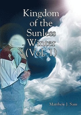 bokomslag Kingdom of the Sunless Winter (Vol. 1)