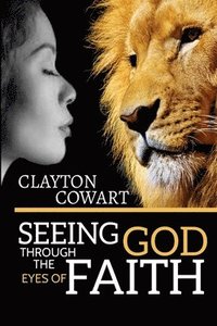 bokomslag Seeing God Through The Eyes Of Faith