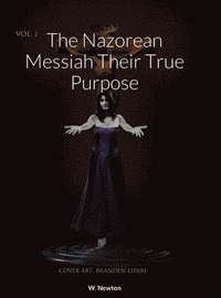 bokomslag The Nazorean Messiah Their True Purpose