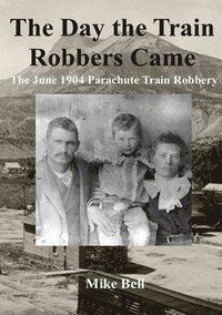 bokomslag The Day The Train Robbers Came