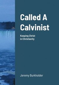 bokomslag Called A Calvinist