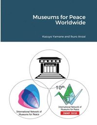 bokomslag Museums for Peace Worldwide