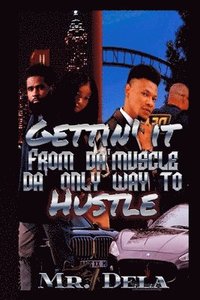 bokomslag Gettin' It From Da' Muscle Da' Only Way To Hustle