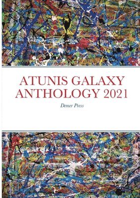 Hannie Rouweler, Agron Shele, Alicja Maria Kuberska - Atunis Galaxy Anthology 2021, Häftad