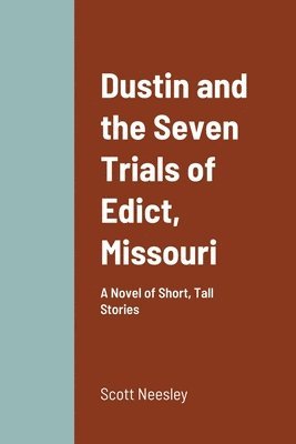 bokomslag Dustin and the Seven Trials of Edict, Missouri