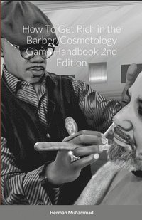 bokomslag How To Get Rich in the Barber/Cosmetology Game Handbook 2nd Edition