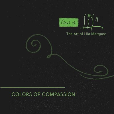 Lila Marquez - Colors of Compassion, Häftad