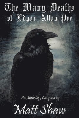 Matt Shaw, Tim Lebbon, K Trap Jones, K. Trap Jones - Many Deaths of Edgar Allan Poe, Häftad