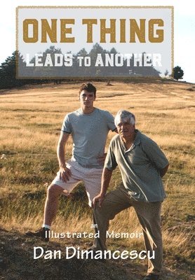 Dan Dimancescu - ONE THING Leads to Another, Inbunden