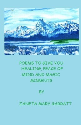 Poems to Give You Healing, Peace of Mind and Magic Moments 1