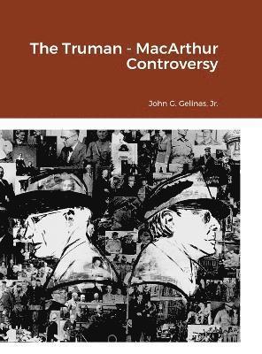 bokomslag The Truman - MacArthur Controversy