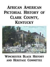 bokomslag African American Pictorial History of Clark County, Kentucky