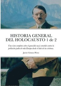 bokomslag HISTORIA GENERAL DEL HOLOCAUSTO Volumen 1 de 2