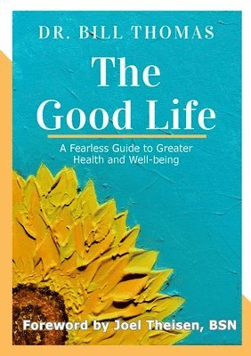 Bill Thomas, Dr. Bill Thomas - Good Life, Häftad