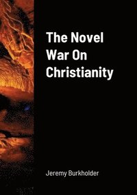 bokomslag The Novel War on Christianity