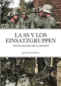 bokomslag La SS Y Los Einsatzgruppen