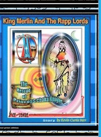 bokomslag KING MERLIN AND THE RAPP LORDS ... The Rescus Of Princess Chaka Knight