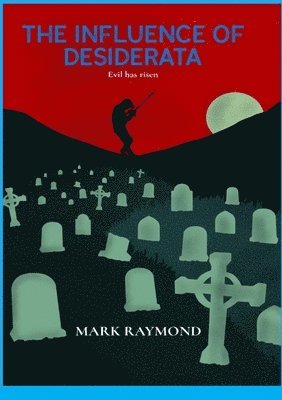 Mark Raymond - Influence of Desiderata, Häftad
