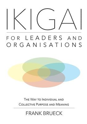 bokomslag IKIGAI for Leaders and Organisations