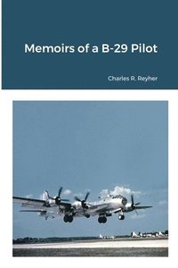 bokomslag Memoirs of a B-29 Pilot