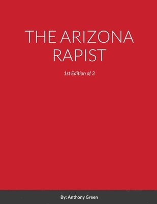 Anthony Green - Arizona Rapist, Häftad