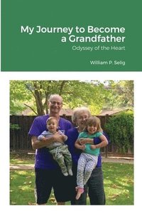 bokomslag My Journey to Become a Grandfather