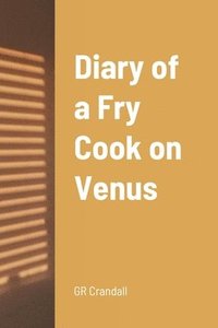 bokomslag Diary of a Fry Cook on Venus