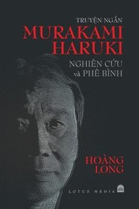 bokomslag Truy&#7878;n Ng&#7854;n Murakami Haruki Nghin C&#7912;u V Ph Bnh