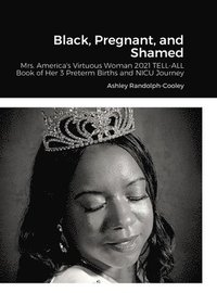 bokomslag Black, Pregnant, and Shamed