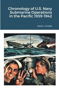 bokomslag Chronology of U.S. Navy Submarine Operations in the Pacific 1939-1942