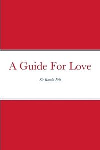 bokomslag A Guide For Love