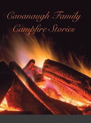 Cavanaugh Campfire Stories