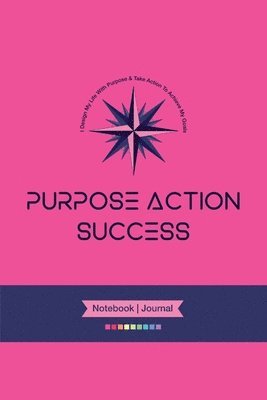bokomslag PURPOSE-ACTION-SUCCESS Notebook Journal - PAS NOTEBOOK PAS JOURNAL HOT PINK
