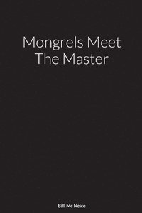 bokomslag Mongrels Meet The Master