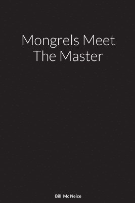 bokomslag Mongrels Meet The Master