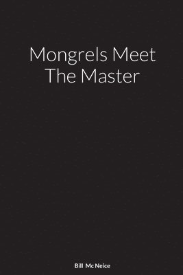 bokomslag Mongrels Meet The Master