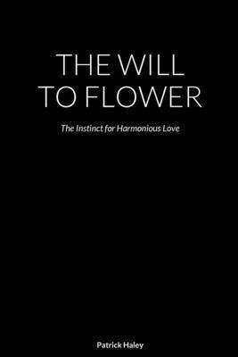 The Will to Flower 1