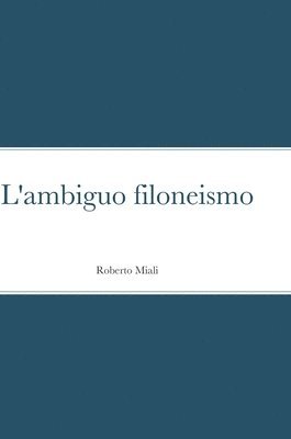 bokomslag L'ambiguo filoneismo