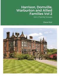 bokomslag Harrison, Domville, Warburton and Allied Families Vol 2