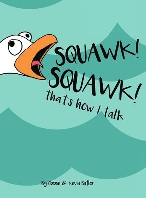 bokomslag Squawk Squawk... that's how I talk.