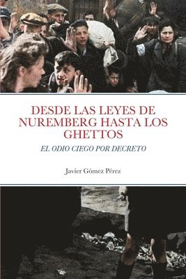 Desde Las Leyes de Nuremberg Hasta Los Ghettos 1