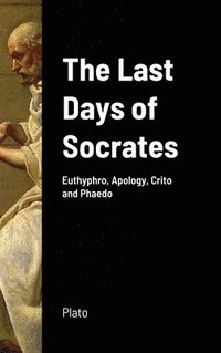 bokomslag The Last Days of Socrates
