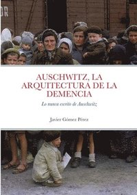 bokomslag Auschwitz, La Arquitectura de la Demencia