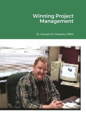 Donald Chiarella - Winning Project Management, Inbunden